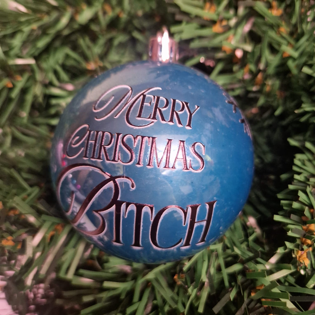 Merry Christmas Bitch Bauble