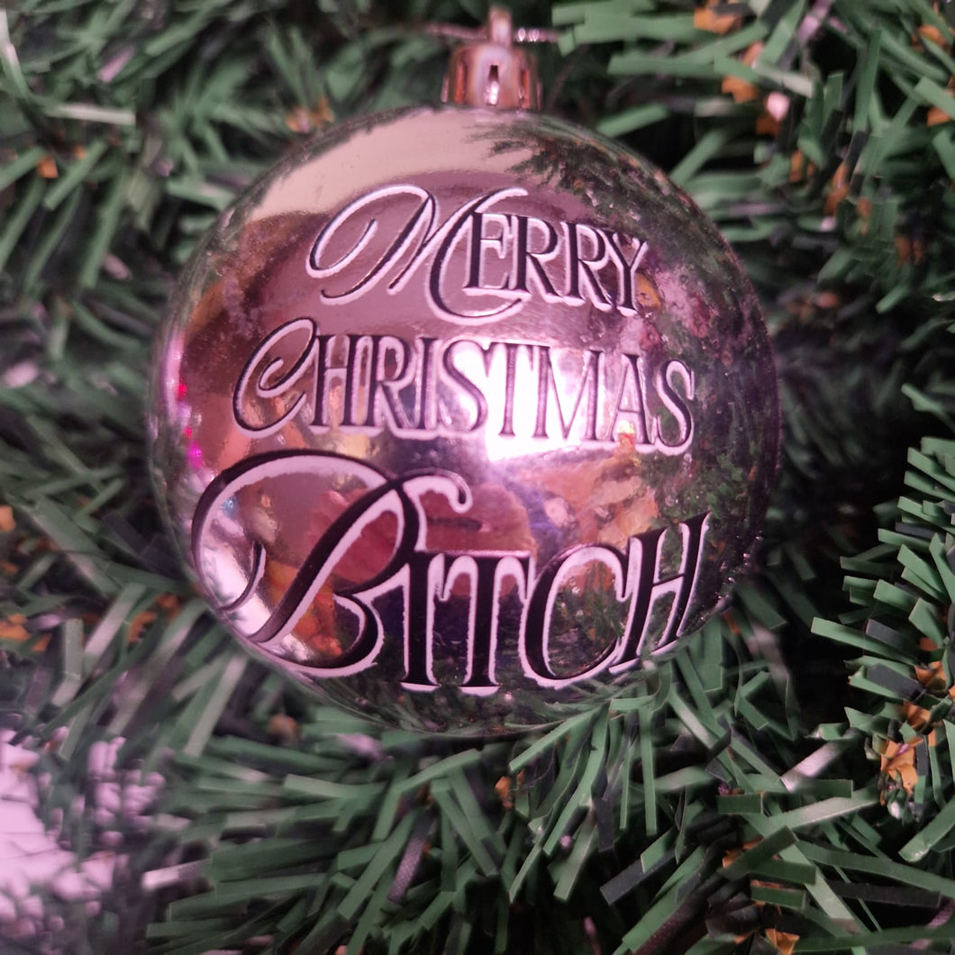 Merry Christmas Bitch Bauble