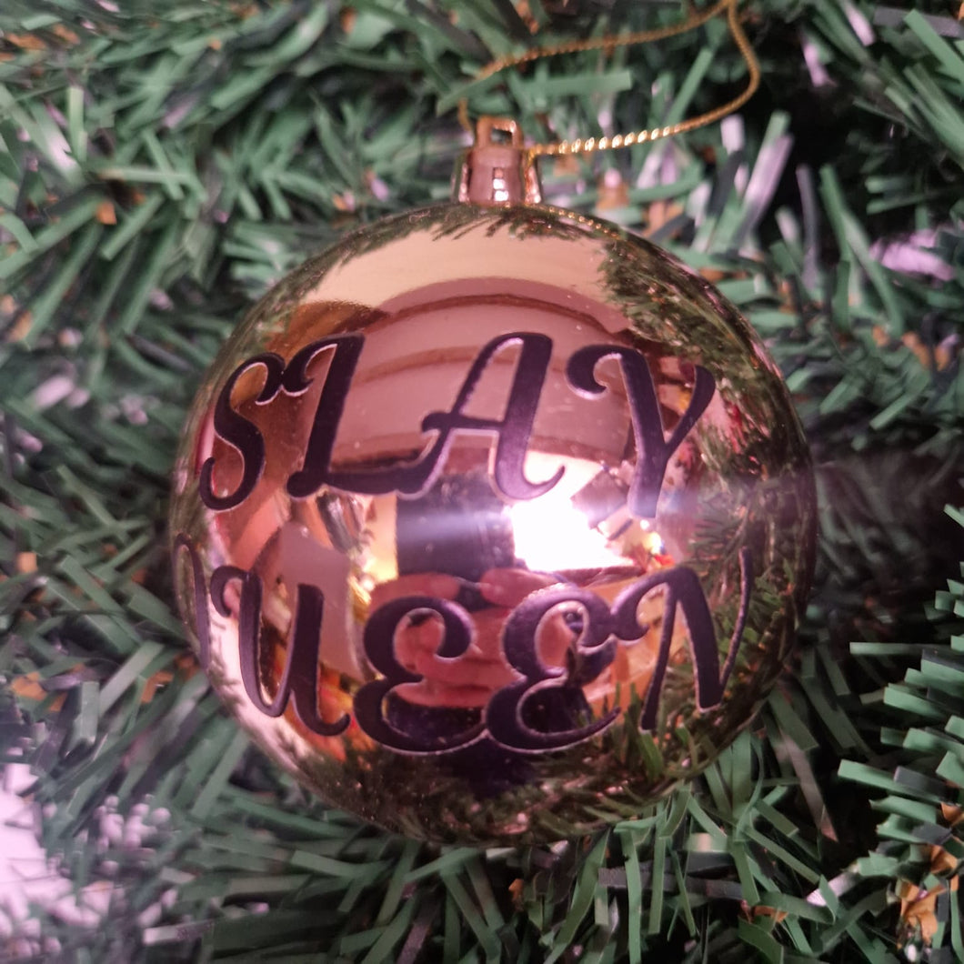 Slay Queen Bauble