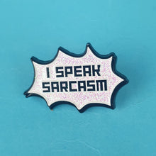 Load image into Gallery viewer, I Speak Sarcasm Pin Badge
