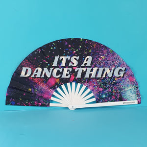 Its A Dance Thing Fan