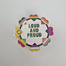 Load image into Gallery viewer, Loud And Proud Pin Badge
