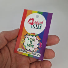Load image into Gallery viewer, Love Is Love Pin Badge
