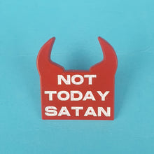 Load image into Gallery viewer, Not Today Satan Badge
