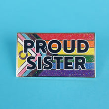 Load image into Gallery viewer, Proud Sister Pin Badge
