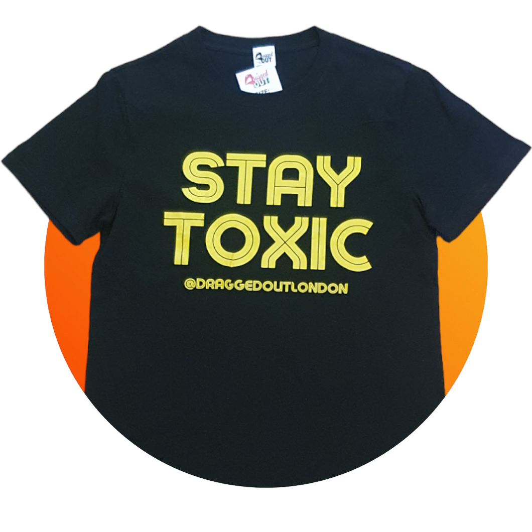 Stay Toxic T Shirt