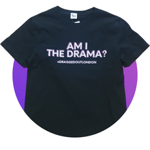 Load image into Gallery viewer, Am I The Drama T Shirt
