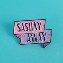 Load image into Gallery viewer, Sashay Away Pin Badge
