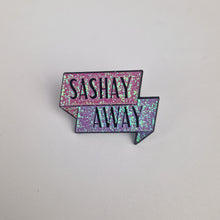 Load image into Gallery viewer, Sashay Away Pin Badge
