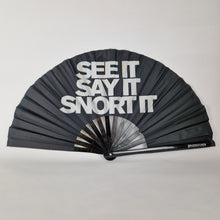 Load image into Gallery viewer, See It, Say It, Snort it Clack Fan
