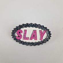 Load image into Gallery viewer, Slay Pin Badge
