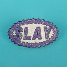 Load image into Gallery viewer, Slay Pin Badge
