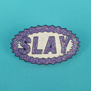 Slay Pin Badge