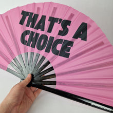 Load image into Gallery viewer, That's A Choice Clack Fan

