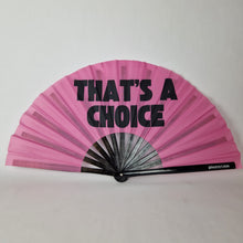 Load image into Gallery viewer, That's A Choice Clack Fan
