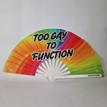 Load image into Gallery viewer, Too Gay To Function Clack Fan
