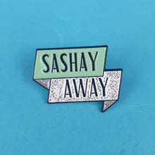 Load image into Gallery viewer, Sashay Away Pin Badge
