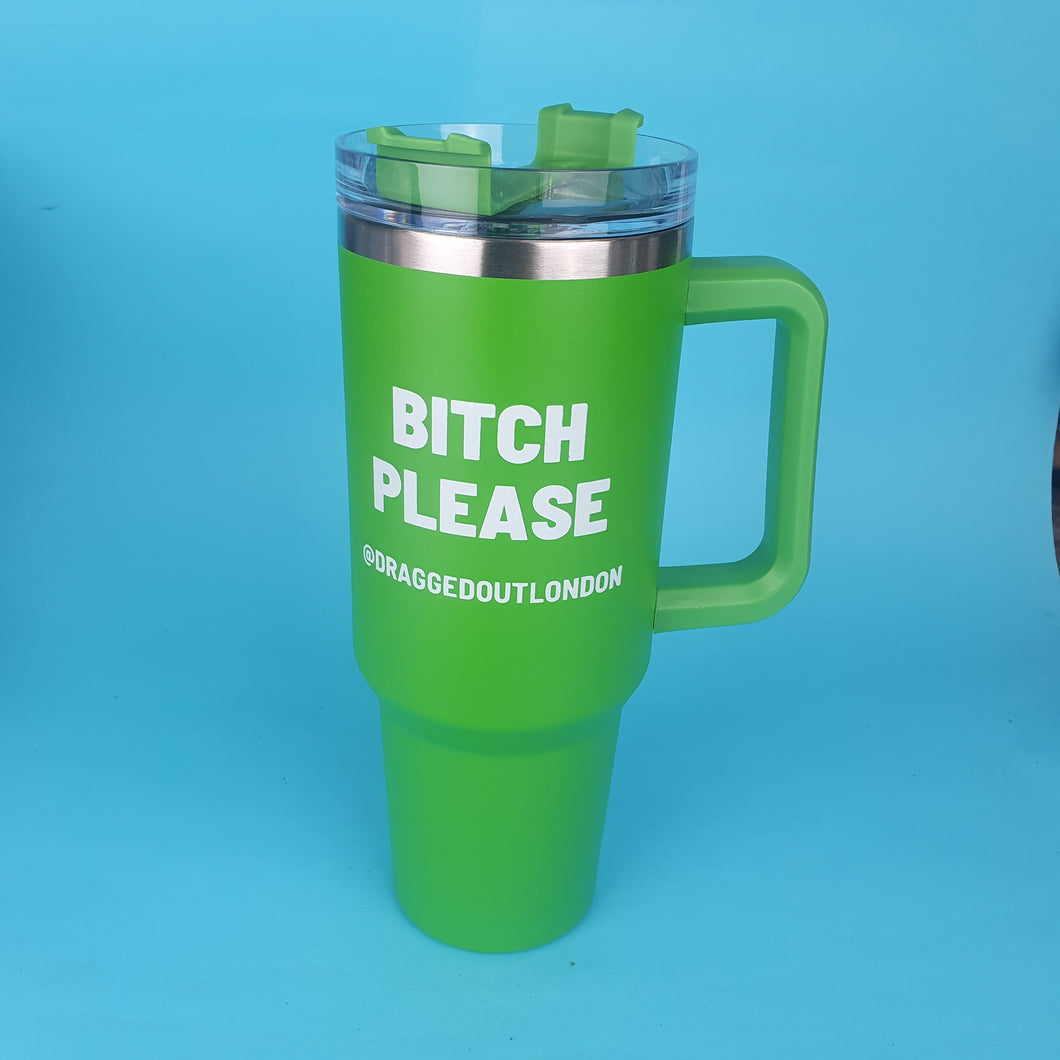 Bitch Please Travel Cup