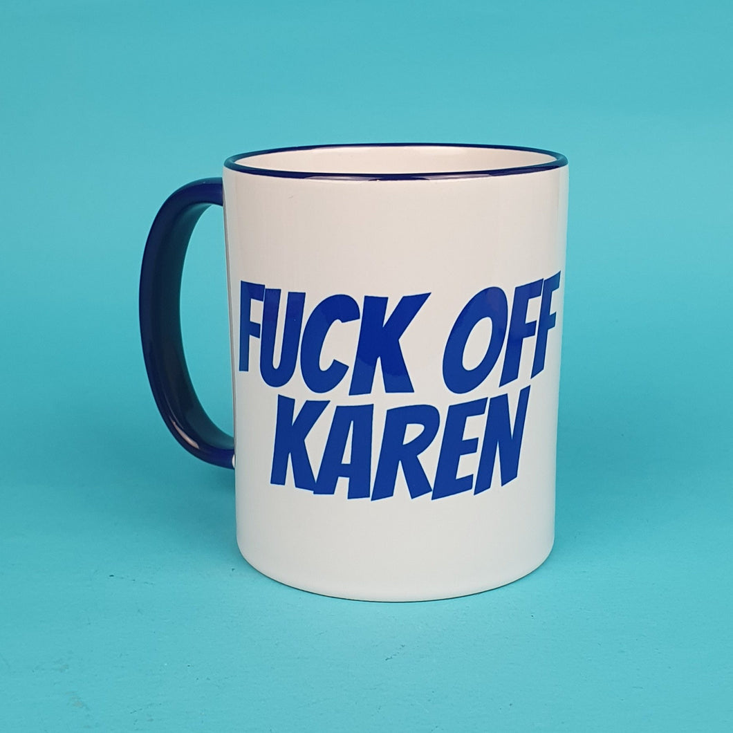 Fuck Off Karen Mug