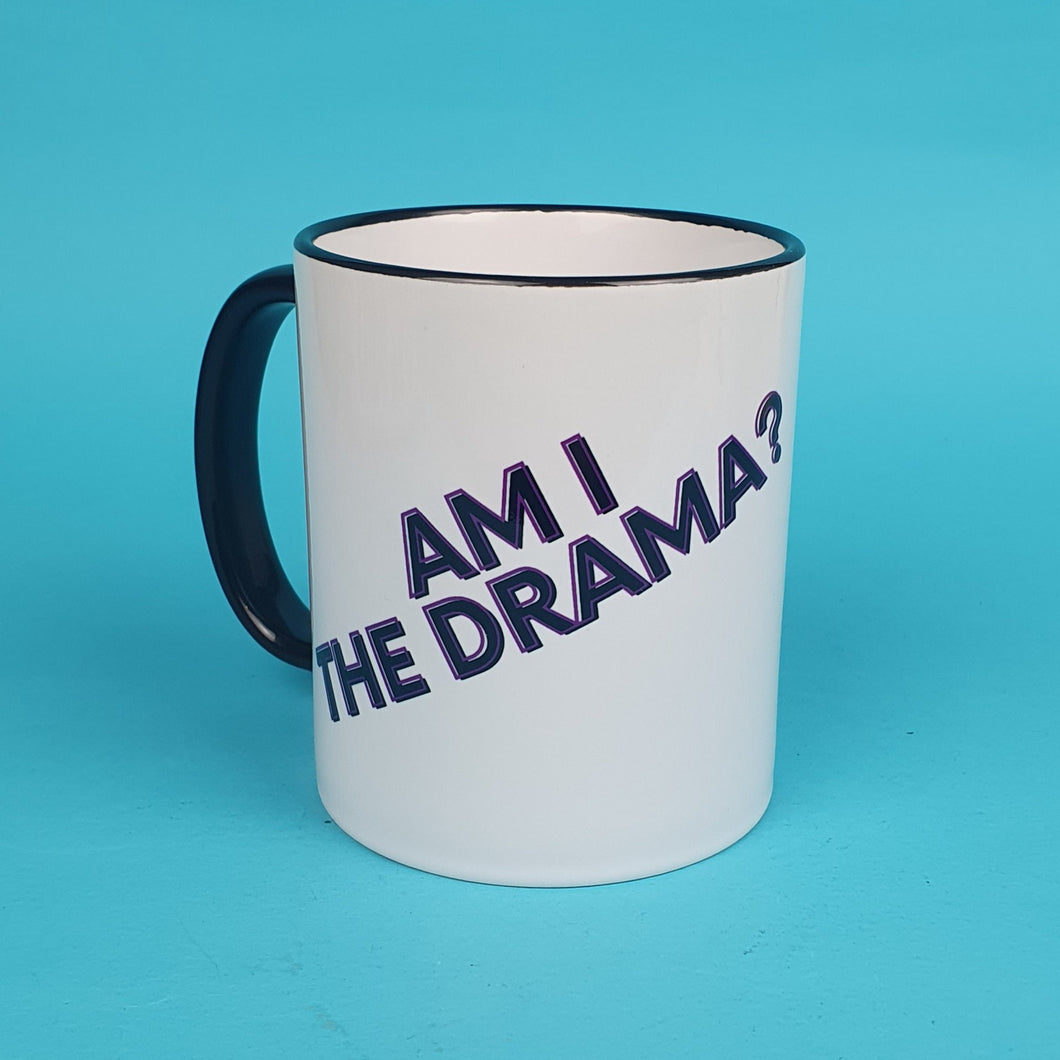 Am I The Drama Mug