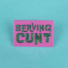 Load image into Gallery viewer, Serving Cunt Pin Badge
