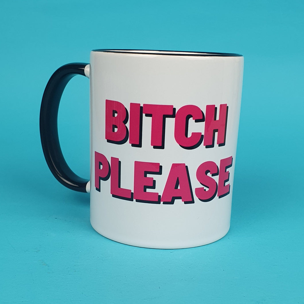 Bitch Please Mug